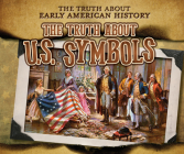 The Truth about U.S. Symbols By Charlotte Taylor Cover Image