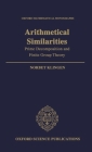Arithmetical Similarities: Prime Decomposition and Finite Group Theory (Oxford Mathematical Monographs) Cover Image