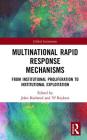 Multinational Rapid Response Mechanisms: From Institutional Proliferation to Institutional Exploitation (Global Institutions) By John Karlsrud (Editor), Yf Reykers (Editor) Cover Image