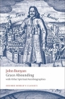 Grace Abounding: With Other Spiritual Autobiographies (Oxford World's Classics) By John Bunyan, John Stachniewski (Editor), Anita Pacheco (Editor) Cover Image
