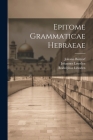 Epitome Grammaticae Hebraeae Cover Image