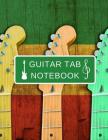Guitar Tab Notebook: Gitarren Tabulatur Block - Heft für Gitarre als TAB-Block für eigene Notizen, Noten-Block-Alternative für Gitarren-Not By Novelty Music Inspiration Journals Cover Image