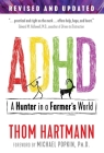 ADHD: A Hunter in a Farmer's World By Thom Hartmann, Michael Popkin (Foreword by) Cover Image
