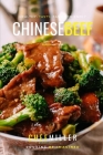 Chinese Beef: Asian Flavors On Juicy Beef Dishes By Chef Miller Cover Image