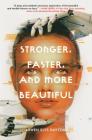 Stronger, Faster, and More Beautiful By Arwen Elys Dayton Cover Image