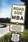 Roadside MBA: Back Road Lessons for Entrepreneurs, Executives, and Small Business Owners By Michael Mazzeo, Paul Oyer, Scott Schaefer Cover Image