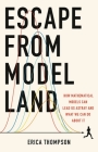 Escape from Model Land: How Mathematical Models Can Lead Us Astray and What We Can Do About It Cover Image