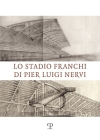 Lo Stadio Franchi Di Pier Luigi Nervi By Paolo Spinelli (Editor) Cover Image