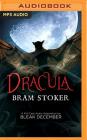 Dracula: A Full-Cast Audio Drama By Bram Stoker, Bleak December, Tony Todd (Read by) Cover Image