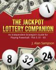 The Jackpot Lottery Companion: An Independent Strategist's Guide for Playing Powerball: Pick 5: 01 - 69 Cover Image