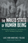 The Naked State of Human Being By Luis Iván Martínez Toledo, Kim Papaioannou (Foreword by) Cover Image
