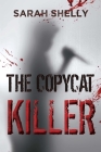The Copycat Killer By Sarah Shelly Cover Image