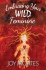 Embracing Your Wild Feminine Cover Image
