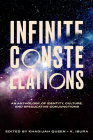 Infinite Constellations: An Anthology of Identity, Culture, and Speculative Conjunctions By Khadijah Queen (Editor), Kiini Ibura Salaam (Editor), Khadijah Queen (Contributions by), Kiini Ibura Salaam (Contributions by), Kenzie Allen (Contributions by), dg nanouk okpik (Contributions by), Lynn C. Pitts (Contributions by), George Abraham (Contributions by), Yohanca Delgado (Contributions by), Juan J. Morales (Contributions by), Wendy Chin-Tanner (Contributions by), Soham Patel (Contributions by), M.L.J. Sarazin (Contributions by), Brian K. Hudson (Contributions by), Ruth Ellen Kocher (Contributions by), Tonya Liburd (Contributions by), Sheree Renée Thomas (Contributions by), Aerik Francis (Contributions by), Melanie Merle (Contributions by), Cindy Juyoung Ok (Contributions by), Lucien Darjeun Meadows (Contributions by), Sarah Sophia Yanni (Contributions by), Jennifer Elise Foerster (Contributions by), Ra'Niqua Lee (Contributions by), Thirii Myo Kyaw Myint (Contributions by), Alton Melvar M. Dapanas (Contributions by), Thea Anderson (Contributions by), Kenji C. Liu (Contributions by), Pedro Iniguez (Contributions by), Shakirah Peterson (Contributions by), Shreya Ila Anasuya (Contributions by), André O. Hoilette (Contributions by), Shalewa Mackall (Contributions by), Daniel José Older (Contributions by) Cover Image