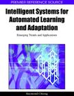Intelligent Systems for Automated Learning and Adaptation: Emerging Trends and Applications By Raymond Chiong (Editor) Cover Image