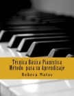 Técnica Básica Pianística. Método para su aprendizaje: Escalas y Arpegios Mayores By Rebeca Matos Cover Image