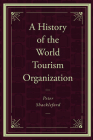 A History of the World Tourism Organization By Peter Shackleford Cover Image