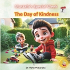 The Day of Kindness: Series with themes: Beauty of Creation, Kindness, Learning & Laughing, Giving, Nature, Self reflection, Realization Cover Image