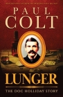 Lunger: The Doc Holliday Story By Paul Colt Cover Image