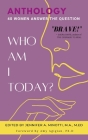 Who Am I Today?: 40 Women Answer the Question By Jennifer A. Minotti Cover Image