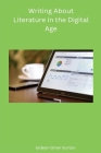 Writing About Literature in the Digital Age By Gideon Omer Burton Cover Image