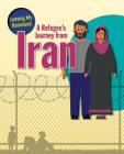 A Refugee's Journey from Iran (Leaving My Homeland) Cover Image