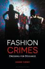 Fashion Crimes: Dressing for Deviance Cover Image