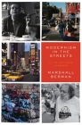 Modernism in the Streets: A Life and Times in Essays Cover Image