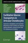 Facilitative Glucose Transporters in Articular Chondrocytes: Expression, Distribution and Functional Regulation of Glut Isoforms by Hypoxia, Hypoxia M (Advances in Anatomy #200) By Ali Mobasheri, Carolyn A. Bondy, Kelle Moley Cover Image