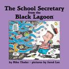 School Secretary from the Black Lagoon By Mike Thaler, Jared Lee (Illustrator) Cover Image