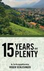 15 Years Are Plenty By Roger Schlesinger Cover Image