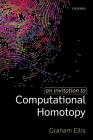 An Invitation to Computational Homotopy By Graham Ellis Cover Image