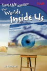 Young Adult Literature: The Worlds Inside Us (TIME®: Informational Text) Cover Image