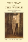 The Way of the World: The Bildungsroman in European Culture By Franco Moretti, Albert Sbragia (Translated by) Cover Image