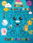 Kawaii Coloring Book Cute Animals: Super Cute and Funny Kawaii Animals Cover Image