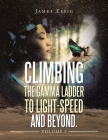 Climbing the Gamma Ladder to Light-Speed and Beyond. Volume 2 By James Essig Cover Image