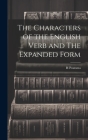 The Characters of the English Verb and The Expanded Form By H. Poutsma Cover Image