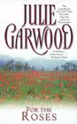 For the Roses By Julie Garwood Cover Image