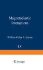 Magnetoelastic Interactions (Springer Tracts in Natural Philosophy #9) By William F. Jr. Brown Cover Image