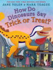 How Do Dinosaurs Say Trick or Treat? By Jane Yolen, Mark Teague (Illustrator) Cover Image