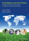 Food Safety for the 21st Century: Managing HACCP and Food Safety Throughout the Global Supply Chain By Carol Wallace, William Sperber, Sara E. Mortimore Cover Image