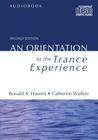 An Orientation to the Trance Experience By Ronald A. Havens, Catherine Walters Cover Image