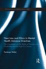 New Law and Ethics in Mental Health Advance Directives: The Convention on the Rights of Persons with Disabilities and the Right to Choose (Explorations in Mental Health) Cover Image