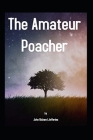 The Amateur Poacher Annotated Cover Image