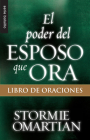 El Poder del Esposo Que Ora: Libro de Oraciones - Serie Favoritos (Serie Bolsillo) By Stormie Omartian Cover Image