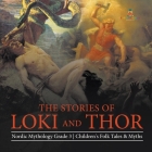 The Stories of Loki and Thor Nordic Mythology Grade 3 Children's Folk Tales & Myths Cover Image