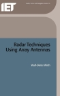 Radar Techniques Using Array Antennas By Wulf-Dieter Wirth Cover Image