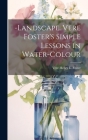 -Landscape. Vere Foster's Simple Lessons in Water-Colour By Vere Henry L. Foster Cover Image