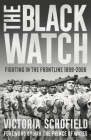 The Black Watch: Fighting in the Frontline 1899-2006 Cover Image