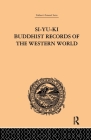 Si-Yu-Ki Buddhist Records of the Western World: Translated from the Chinese of Hiuen Tsiang (A.D. 629) Vol I Cover Image